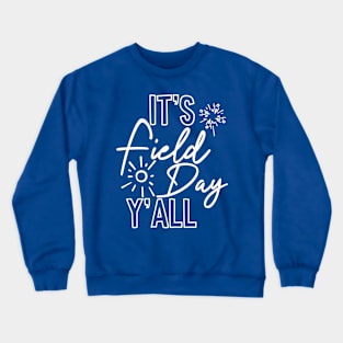 It's Field Day Y'all Last Day Of School Crewneck Sweatshirt